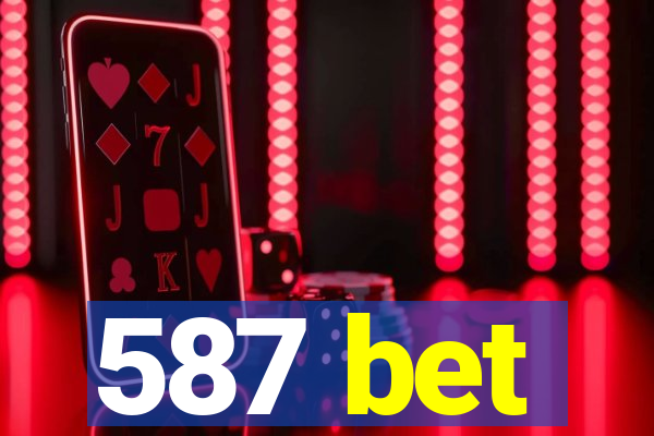 587 bet